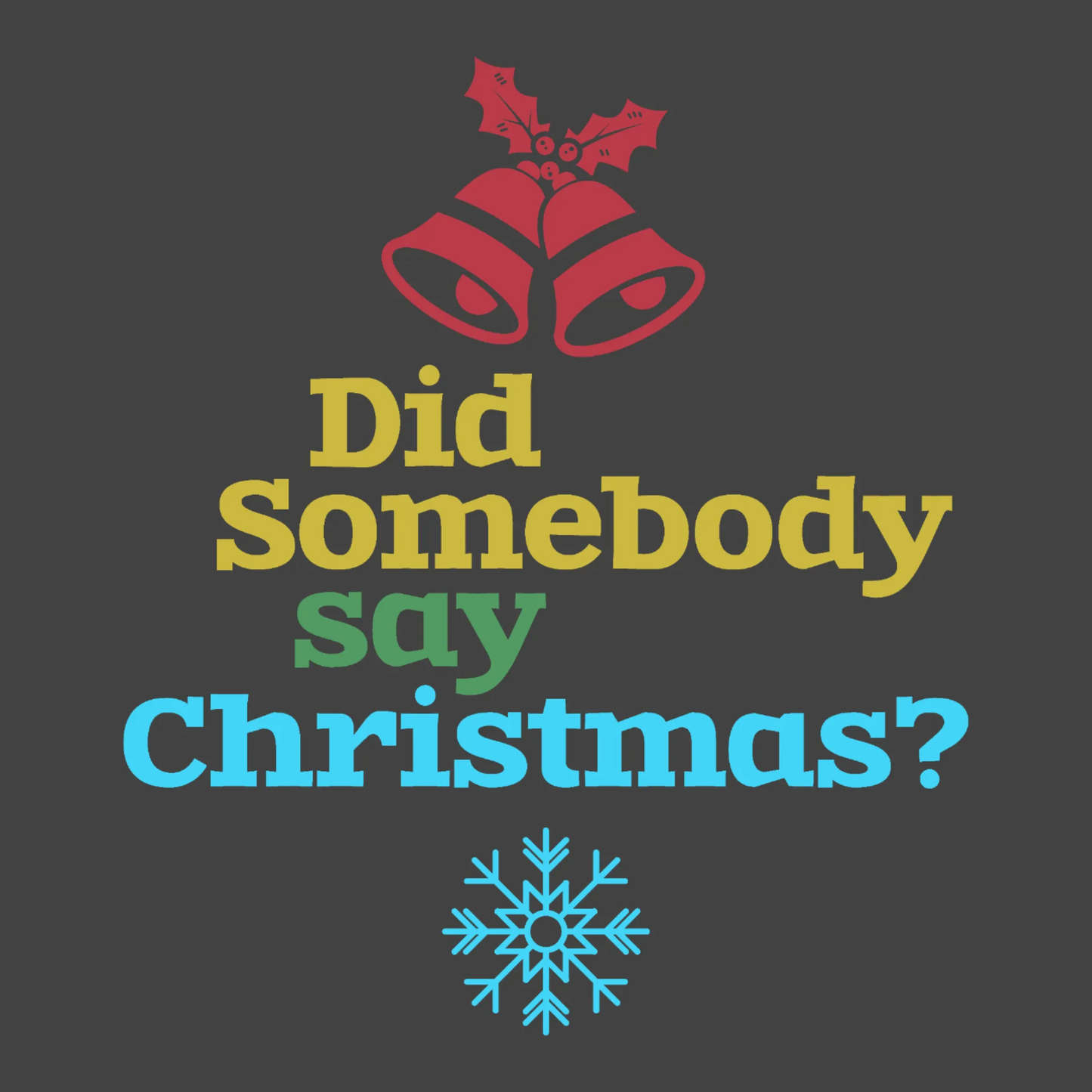 9_Did Somebody Say Christmas-01